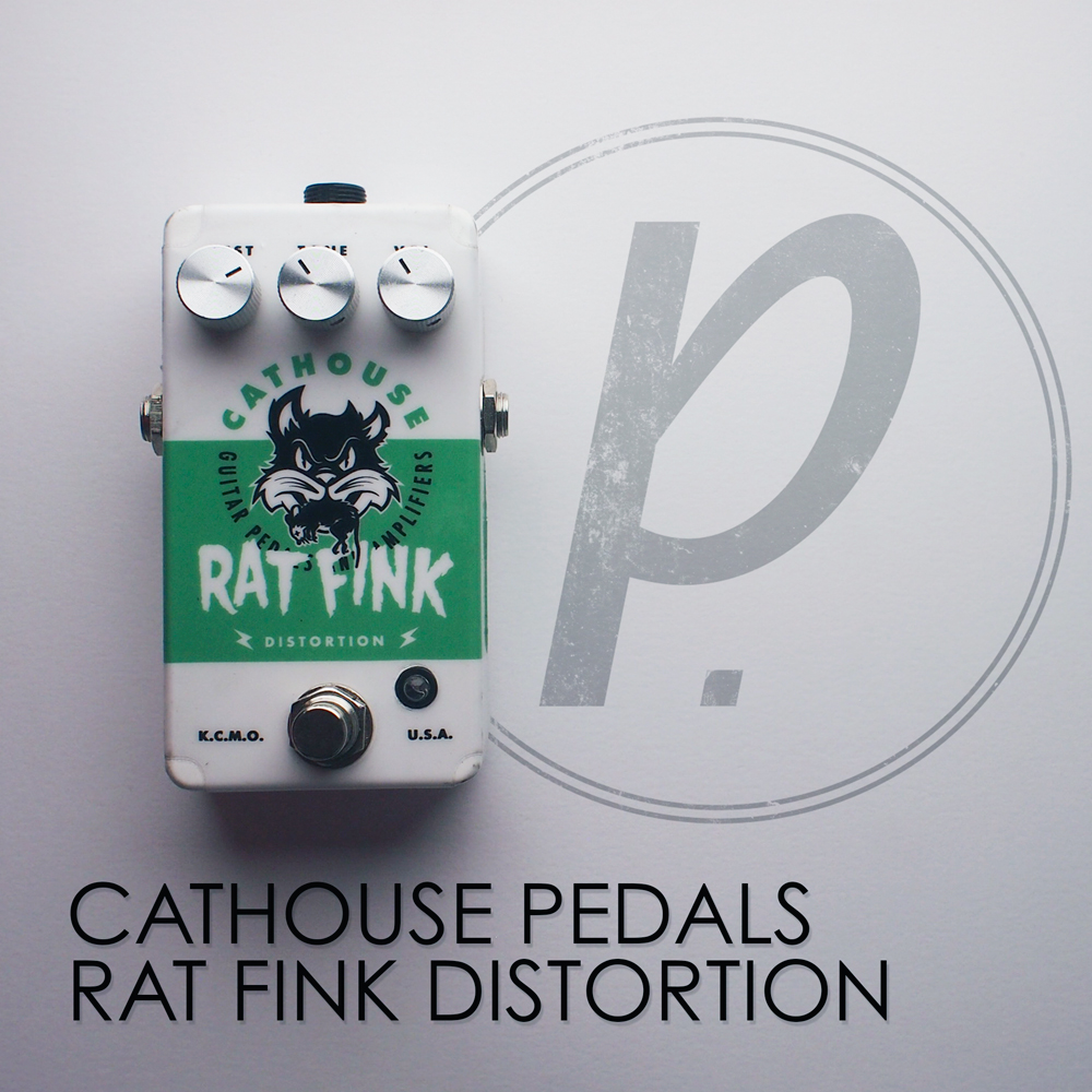 Cathouse Pedals Rat Fink Distortion - Pedal of the Day